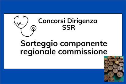 sorteggio pubblico per componenti regionali commissioni di concorso dirigenza medica e sanitaria degli ENTI del SSR