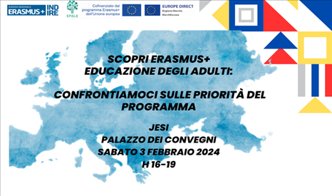 Evento “Scopri l’Erasmus+ Educazione degli adulti. Confrontiamoci sulle priorità del Programma”, sabato 3 febbraio 2024 a JESI